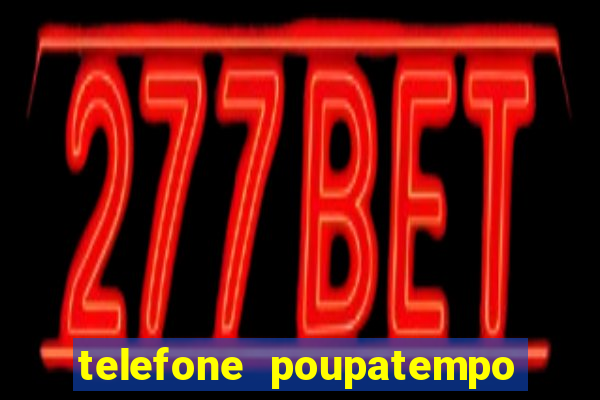 telefone poupatempo de itaquera